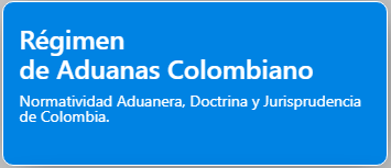 Régimen de Aduanas Colombiano